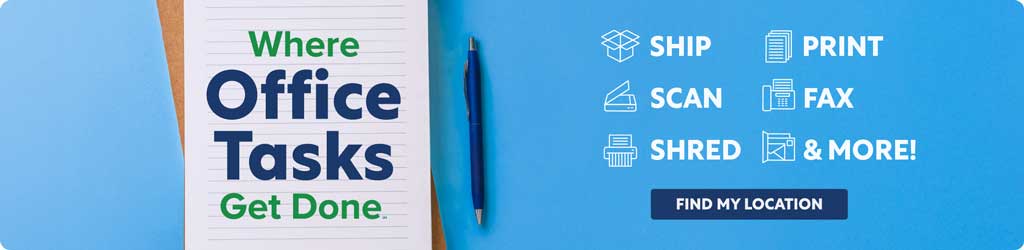 Where Office Tasks Get Done - Ship, Print, Scan, FAX, Shred and More! - Find My Location